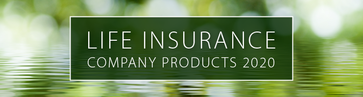 Life Insurance Company Products 2020